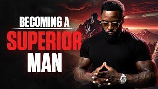 Becoming a Superior Man