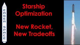 Starship Optimization - New Rocket, New Tradeoffs