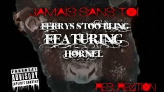 Hornel Feat Ferrys s'too bling - Jamais Sans Toi