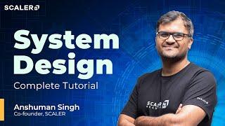 System Design Full Tutorial for Beginners | Learn System Design from Scratch | System Architecture