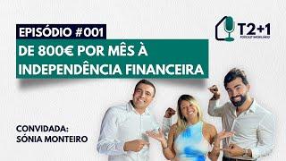 Ep. 001 | Sónia Monteiro | De 800€ por mês à independência financeira