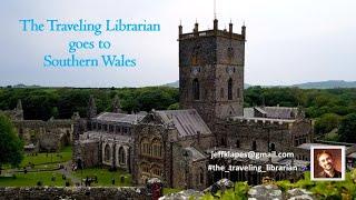 The Traveling Librarian goes to Southern Wales