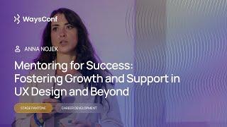 [ENG] Mentoring for Success: Fostering Growth and Support in UX Design and Beyond. | Anna Nojek