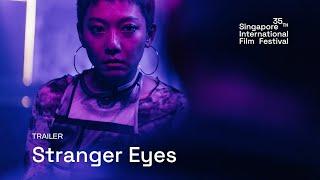 Stranger Eyes Trailer | SGIFF 2024