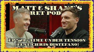 Ep 521 - Time Under Tension (feat. Chris Distefano)