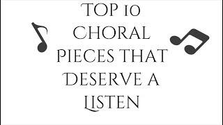 Top 10 Choral Pieces that Deserve a Listen