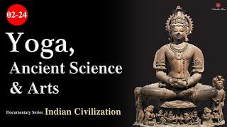02/24 | Yoga: Ancient Science & Arts | Indian_Civilization