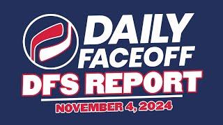 Daily Faceoff DFS Report - NHL DFS Picks (Nov.4, 2024)