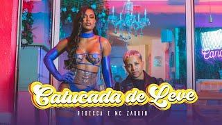 Rebecca, Mc Zaquin - Catucada de Leve (Clipe Oficial)