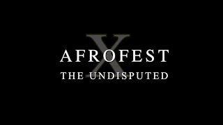 Afrofest X - An Undisputed Experience