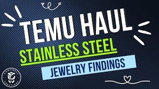 TEMU HAUL!! September 2024 - Stainless Steel Findings Haul