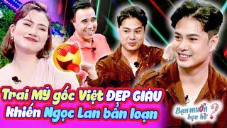 VIỆT KIỀU MỸ đã đẹp lại GIÀU gây chấn động khiến Ngọc Lan bấn loạn thả thính | Bạn Muốn Hẹn Hò 2024