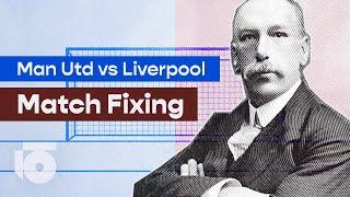 Match Fixing: How Man Utd & Liverpool reshaped the Football League