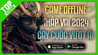 Top Game Mobile Nhập Vai Offline 2024 | Khám Phá Cốt Truyện, Cày Cuốc, Vượt Ải …