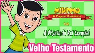 A Vitória do Rei Ezequias - Midinho, o Pequeno Missionário