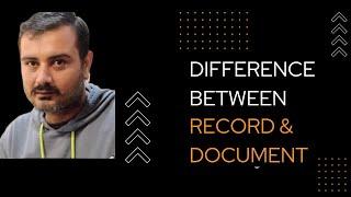 Difference between Document & Record | Key Differences | Record | Document | Made Easy | Definition