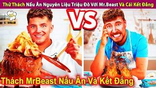 Anh Báo Dân Chơi Thử Thách Thi Nấu Ăn Với Mr.Beast Và Cái Kết | Review Con Người Và Cuộc Sống