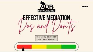 Do’s and Don’ts in Mediation and Settlement Conferences