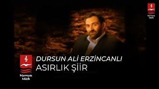 DURSUN ALİ ERZİNCANLI "ASIRLIK ŞİİR"