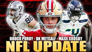 NFL Update: Purdy's Contract Expectations With 49ers – Maxx Crosby's Mega Deal– DK Metcalf Trade