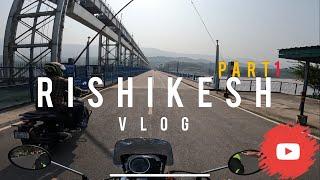 Meerut To Rishikesh Vlog Part.1 (Rishikesh Travel Vlog) #rishikesh #motovlog #dehradun #ukrider