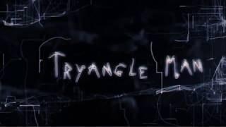 Tryangle Man