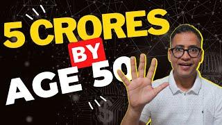 5 CR BY AGE 50 by this Simple Method | Retire By Age 50 | Rahul Jain