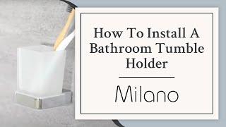 How To Install A Bathroom Tumbler Holder | Milano