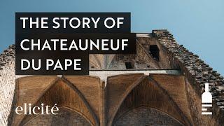 The Story And History Behind Chateauneuf Du Pape