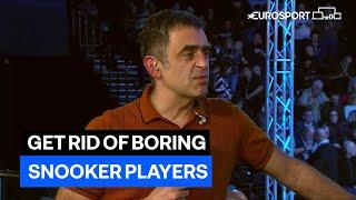 “GET RID OF BORING SNOOKER PLAYERS”  | Ronnie O'Sullivan on the game needing to be entertaining 