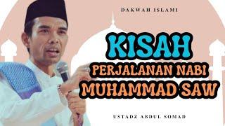 KISAH PERJALANAN RASULULLAH MUHAMMAD SAW - Ustadz Abdul Somad