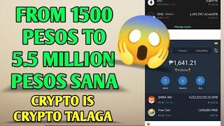 Grabe! From 1,500 pesos to 5.5 million pesos | Crypto is crypto talaga