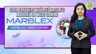 Saga Partners With Netmarble’s MarbleX on Web3 Gaming | Web3 | 3.0 TV