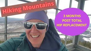Hiking Mountains After Hip Replacement -  No Pain - Just lots of Sweat