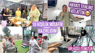 AİLEM YEMEĞE GELDİ10 KİŞİLİK MİSAFİR HAZIRLIĞIM, HAYATİ TEHLİKE ATLATTIK, TEMİZLİK VLOG