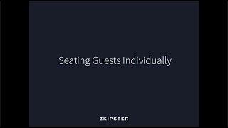 Dynamic Seating Charts: Seating Guests Individually | zkipster Tutorial