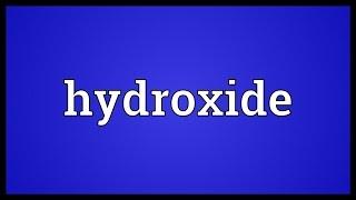 Hydroxide Meaning