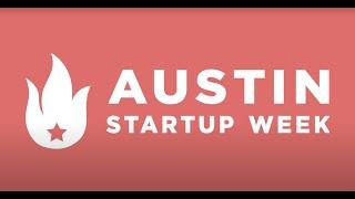 Austin Startup Week Highlights