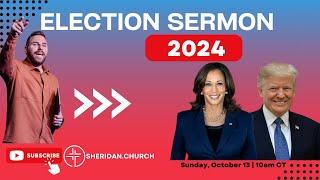 Election Sermon 2024 | Trump vs Harris | Pastor Jackson Lahmeyer