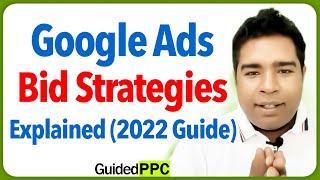 Google Ads Bid Strategies Explained - 2022 Guide