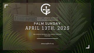 April 13, 2025 | Palm Sunday | First Baptist Church of Crown Heights