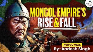 The Rise and Fall of Mongols | Genghis Khan | World History | UPSC | By Aadesh | StudyIQ IAS