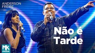 Anderson Freire e Fernanda Brum - Não é Tarde (Ao Vivo) - DVD Essência