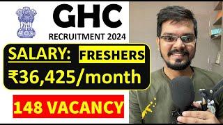 GHC Job Recruitment 2024 | Freshers | 148 Vacancy | CTC ₹ 36,425/ Month | Latest Jobs 2024