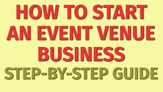 Starting an Event Venue Business Guide | How to Start an Event Venue Business | Event Business Ideas