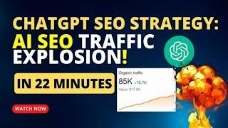 ChatGPT SEO Strategy: How I Increased SEO Traffic in 22 Mins