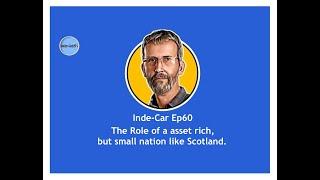 The Role of a asset rich, but small nation like Scotland.