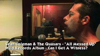 Sean Coleman & The Quasars - "All Messed Up" (Live Recording)