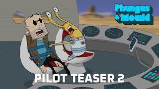 Phungus & Mowld Pilot Teaser 2