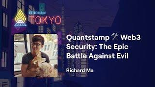 Quantstamp ️ Web3 Security: The Epic Battle Against Evil - Richard Ma